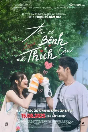 Bị Bệnh Mới Thích Cậu (Tôi Có Bệnh Mới Thích Cậu)