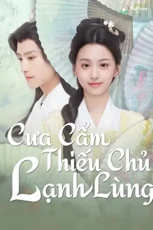 Cưa Cẩm Thiếu Chủ Lạnh Lùng