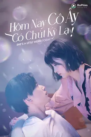 Hôm Nay Cô Ấy Có Chút Kỳ Lạ