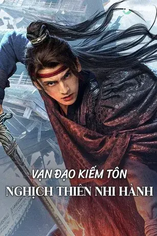 Vạn Đạo Kiếm Tôn: Nghịch Thiên Nhi Hành